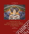 I mosaici di Augusto Sezanne per la Cappella Stucky a Venezia. Il restauro. Ediz. illustrata libro