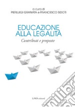 Educazione alla legalità. Contributi e proposte libro