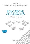 Educazione alla legalità. Contributi e proposte libro