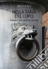 Nella tana del lupo. Intrecci tra politica e vita libro