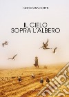 Il cielo sopra l'albero libro