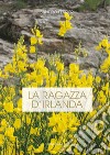 La ragazza d'Irlanda libro