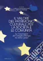 Il valore del patrimonio culturale per la società e le comunità. La Convenzione del Consiglio d'Europa tra teoria e prassi libro