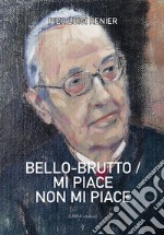 Bello-brutto/mi piace-non mi piace libro