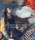 Giambattista Tiepolo a Piove di Sacco. Ediz. illustrata