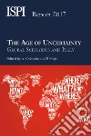 The age of uncertainty. Global scenarios and Italy libro di Colombo A. (cur.) Magri P. (cur.)