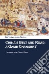 China's belt and road: a game changer? libro