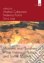 Monisms and pluralisms in the history of political and social models libro