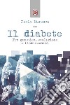 Il diabete. Fra genetica, evoluzione e biodiversità libro