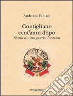 Contigliano cent'anni dopo. Storia di una guerra lontana