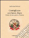 Contigliano cent'anni dopo. Storia di una guerra lontana libro