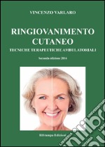 Ringiovanimento cutaneo. Tecniche terapeutiche ambulatoriali