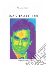 Una vita a colori libro