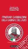 Itinerari garibaldini della Sabina e del Lazio libro