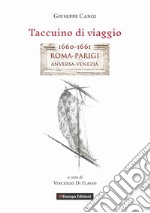 Taccuino di viaggio. 1660-1661 Roma-Parigi, Anversa-Venezia libro