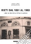Rieti dal 1861 al 1960. Dalla raccolta di foto di Mario Scardaoni. Ediz. illustrata libro