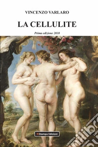 La cellulite. Nuova ediz. libro