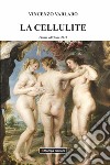 La cellulite. Nuova ediz. libro di Varlaro Vincenzo