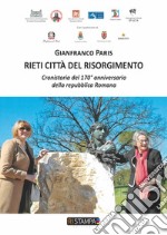 Rieti città del Risorgimento. Cronistoria del 170° anniversario della Repubblica Romana libro