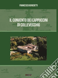 Il convento dei cappuccini di Collevecchio