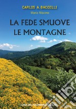 La fede smuove le montagne libro