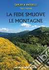 La fede smuove le montagne libro