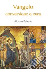 Vangelo. Conversione e cura