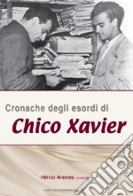 Cronache degli esordi di Chico Xavier libro