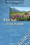 Abbi fede e vai avanti libro