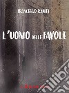 L'uomo delle favole libro