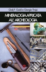 Mineralogia applicata all'archeologia libro