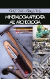 Mineralogia applicata all'archeologia libro