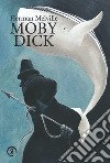 Moby Dick or the whale. Ediz. multilingue libro