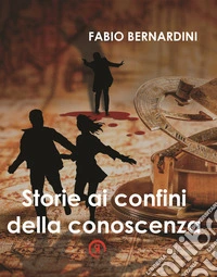 Storie ai confini della conoscenza
