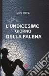 L'undicesimo giorno della falena libro di Forte Eva