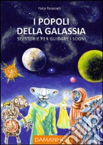 I popoli della galassia. Sei storie per guidare i sogni libro