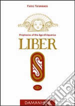 Liber «S». Prophecies of the age of aquarius libro