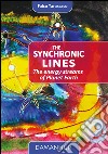 The synchronic lines. The energy streams of planet Earth libro