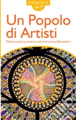 Un popolo di artisti. Musica, pittura, teatro e altro ancora a Damanhur libro