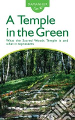 A temple in the green. What the sacred woods temple is and what it represents libro