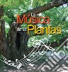 La música de las plantas. Ediz. multilingue libro