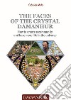 The faces of the crystal Damanhur. How to create a community and have more life in the universe libro