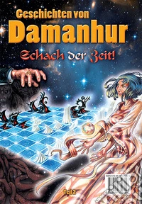 Geschichten von damanhur. Die truhe der erinnerungen. Schach der zeit! Ediz. tedesca, inglese e italiana libro