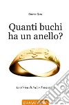 Quanti buchi ha un anello? La fisica di Falco Tarassaco libro di Gnomo Orzo