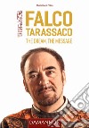 Falco Tarassaco. The dream, the message libro di Stambecco Pesco