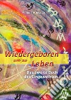 Wiedergeboren um zu leben. Das zweite buch des eingeweihten. Ediz. tedesca e italiana libro