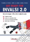Get ready for INVALSI 2.0. Esercitazioni per la prova nazionale di inglese. Per la Scuola media. Con file audio formato MP3 libro