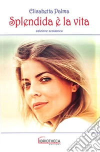 Splendida è la vita