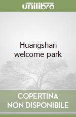 Huangshan welcome park