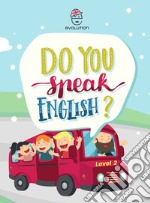 Do you speak english? Level 2. Ediz. per la scuola